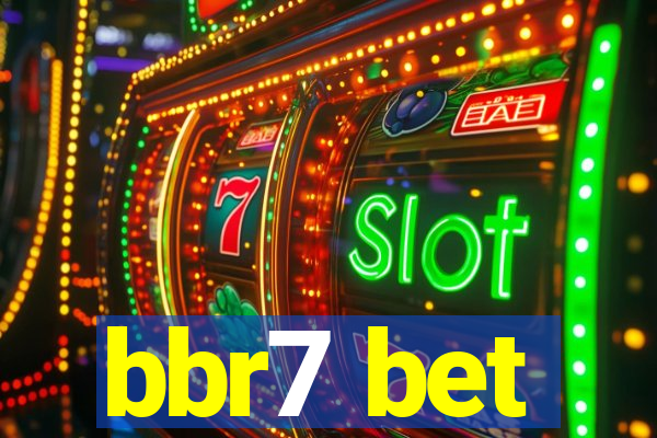 bbr7 bet